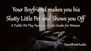 [M4F] Mdom - Tu novio te hace su pequeña mascota cachonda y te muestra - Erotic Audio