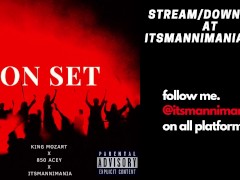 OOOH!!! Dirty bitches ON SET... | Music (itsmannimania x 850 Acey - On Set)