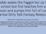 Preview 6 of Daddy Wakes his boi up and teaches the faggot a lesson Dirty Talk Verbal