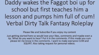Daddy Wakes Up His Boy And Gives The Faggot A Verbal Lesson In Dirty Talk