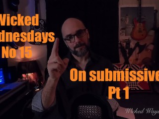 Wicked Wednesdays no 15 BDSM 101 on Submissive TypesSex Blogger, Sex Vlog, BDSM Onderwijs, BDSM Quest