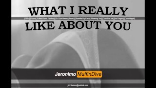 [MALE DOM] WHAT I REALLY LIKE ABOUT YOU [AUDIO] [POV]