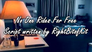 No One Rides For Free Script By Rightbitofkit