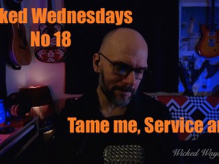 Wicked Wednesdays no 18 BDSM 101 Pt 5 Tame Me, Servizio e Schiavo Sottomessi