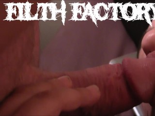 Filth Factory - Whore Sucks my Cock