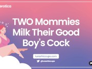 ASMR  TWO Mommies Milk Their Good Boy's Cock Audio Roleplay Wet Sounds Two Girls Threesome xnxx home