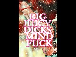 mindfucked, big fat cocks, big dick, mindwarped