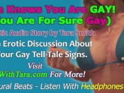Preview 1 of She TOTALLY Knows You R GAY! Gay Humiliation Fetish Exposure Girls Laughing Erotic Audio Tara Smith