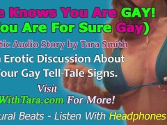 She TOTALLY Knows You R GAY! Gay Humiliation Fetish Exposure Girls Laughing Erotic Audio Tara Smith