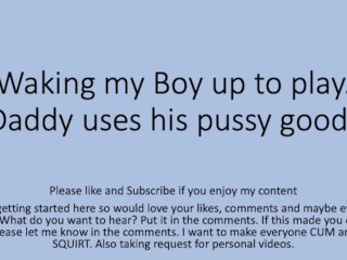 Daddy Wakes the Boy up and Fucks him Good. Gay Straight Pussy Cunt Fag Verbal Dirty Talk