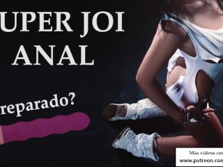 Super JOI100% Anal. Follando Tu Culo_Sin Parar.