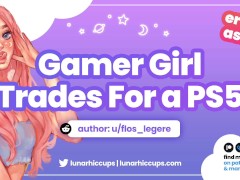 Slutty ASMR Gamer Girl E-Girl Trades Sex For a PS5 (Audio Roleplay)