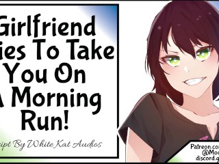 ガールフレンドはあなたを朝の走りに連れて行こうとします!