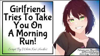 Girlfriend Tries To Take You On A Morning Run