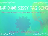 The Dumb Sissy Fag Song