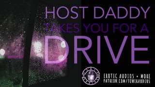 Host-Daddy DRIVES YOU EROTICAL AUDIO FOR WOMEN M4F