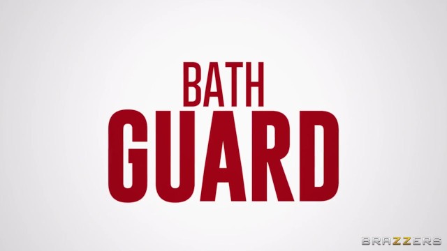 Bath Guard / Brazzers