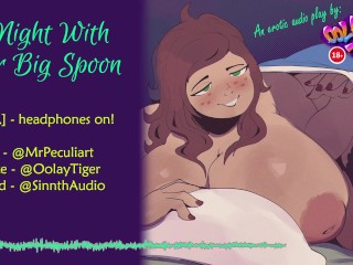A Night with your Big Spoon - Ep1 (эротическая аудиопьеса OolayTiger)