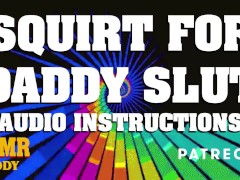 Squirt for Daddy - Dom Instructions for Sub Sluts