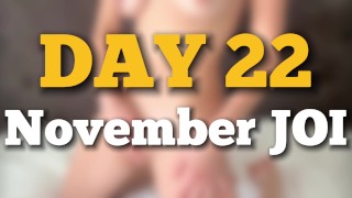 The 1St Of November JOI DAY 22