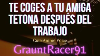 ASMR Voz Tierna Anime Usar Audfonos TU AMIGA TE LA CHUPA Después DE EL TRABAJO