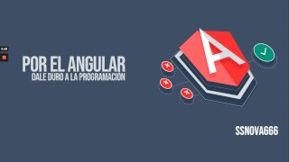 POR EL ANGULAR - Primer proyecto Angular