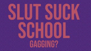 Slut Suck School Gagging