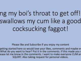 Daddy gets a BJ from his boi. Choked Swallowed Gagged