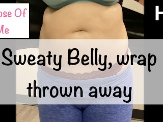 Belly Sweat Wrap's last use - GlimpseOfMe