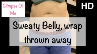 belly sweat wrap's last use - GlimpseOfMe