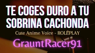 Te Coges A Tu Sobrina Cachonda Y Gime Como Putita ROLEPLAY ASMR Voz Linda Anime