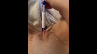 Fucking myself with my toothbrush 