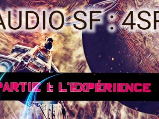 [Audio FR] Roleplay De Science Fiction - 4SP Part 1 :L'experience - Domination, Controle_Mental