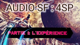 [Audio FR] roleplay de science fiction - 4SP part 1 : l'experience - доминирование, контроль над ментальным