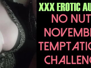 No Nut November Temptation Challenge_(Erotic ASMR JOI Audio)