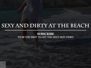 Sexy woman with a dirty pussy at a secluded beach with see through white top