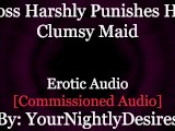 Boss Disciplines His Clumsy Maid [Smacks] [Degrading] [Bondage] (Erotic Audio for Women)