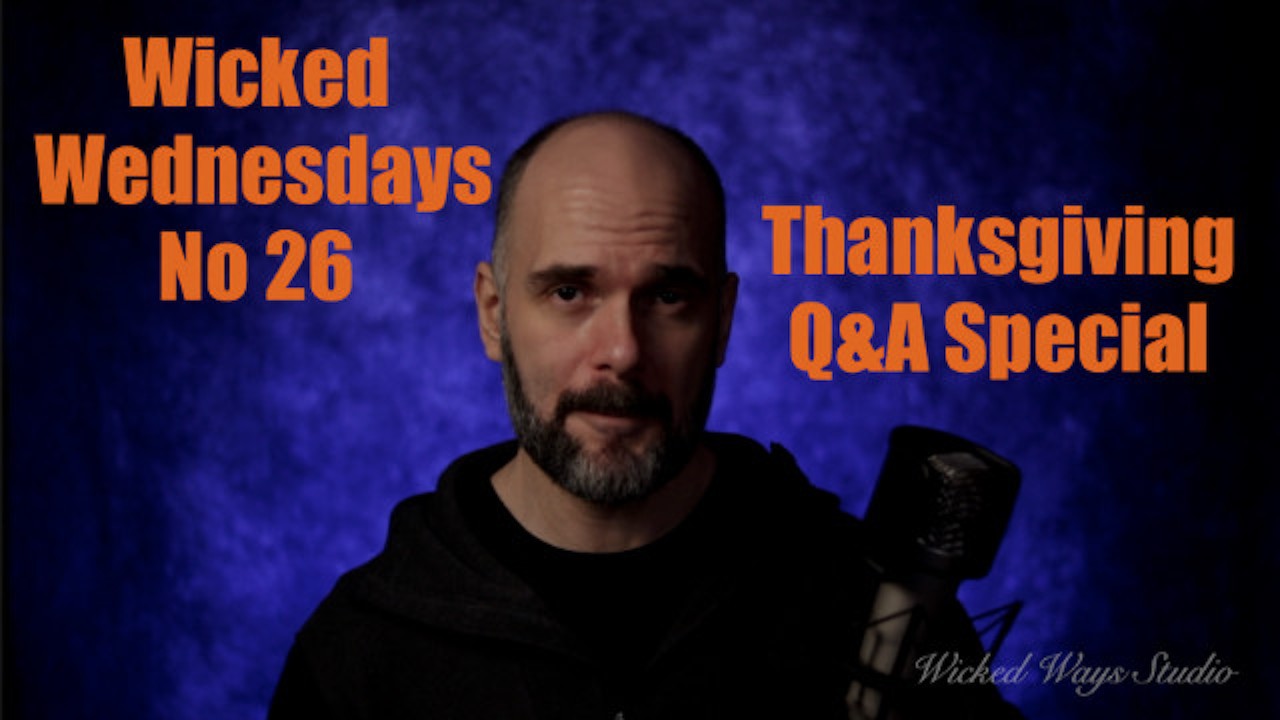 Wicked Wednesdays No 26 “Thanksgiving Q&A Special”
