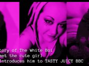 Preview 5 of The Story of The White Boi that met the cute girl that Introduces him to TASTY JUICY BBC