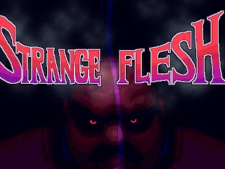 ToE: Strange Flesh [uncensored] (Circa 11/2017)