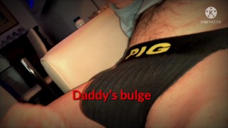 Daddys bulge