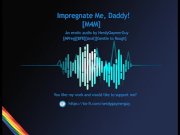 Preview 1 of Impregnate me! | Erotic Audio for Men | Mpreg | Anal | BFE