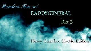 Random Fun m/ DaddyGeneral Deel II: Zware cumshot (Slo-Mo Editie) - BBC Masturbatie