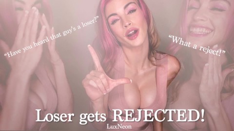 LOSER Gets REJECTED!