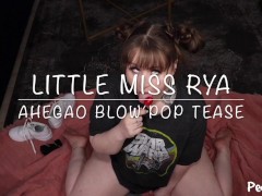 Little Miss Rya Ahegao Blow Pop Tease Preview