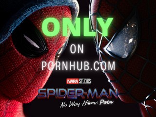SPIDER-MAN: PAS DE CHEMIN À LA MAISON (Version Porno) ❤️ NARA GIRL