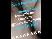 Preview 6 of POV Twink Flip-Fucking a Chubby Bottom Bear | Full vid on Onlyfans or for Purchase