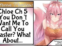 [Patreon Preview] [Chloe 5] You Don't Want Me To Call You Master? What About...