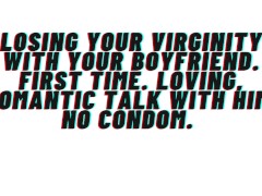 Boyfriend takes your virginity: Loving passionate romantic sex with premature ejaculation inside.