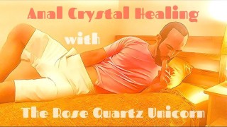 Guarigione anale con cristalli con l'unicorno al quarzo rosa (Parte 1 di 2)